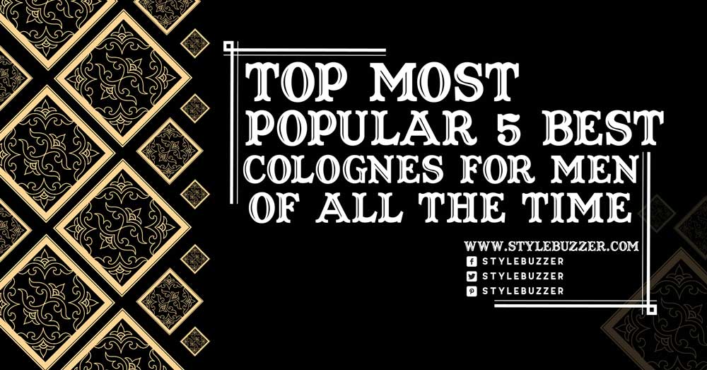 5 Best Mens Colognes Of All Time [2024] StyleBuzzer