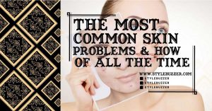 The Most Common Skin Problems and How to Fix Them