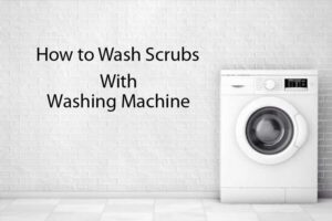 How to Wash Scrubs in The Washing Machine