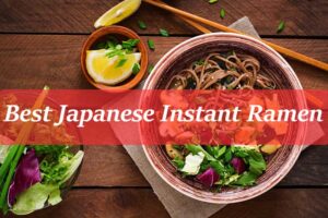 Best Japanese Instant Ramen [Instant Noodles] 2021
