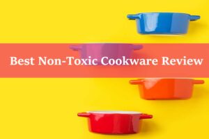 8 Best Non Toxic Cookware Review in 2021 & Buying Guide