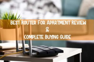 10 Best Router For Apartment Review & Buying Guide 2021