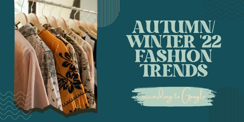 Autumn-Winter-22-Fashion-Trends