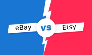 Etsy VS eBay: Which Is the Better Platform for Your Business?