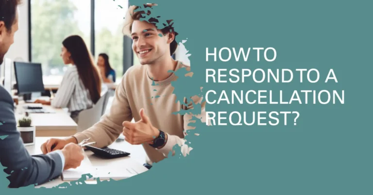 How To Respond To A Cancellation Request