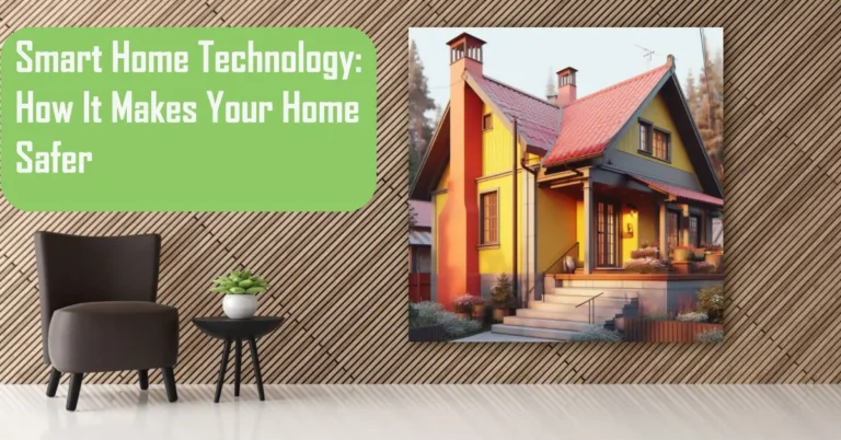 Smart Home Technology How It Makes Your Home Safer