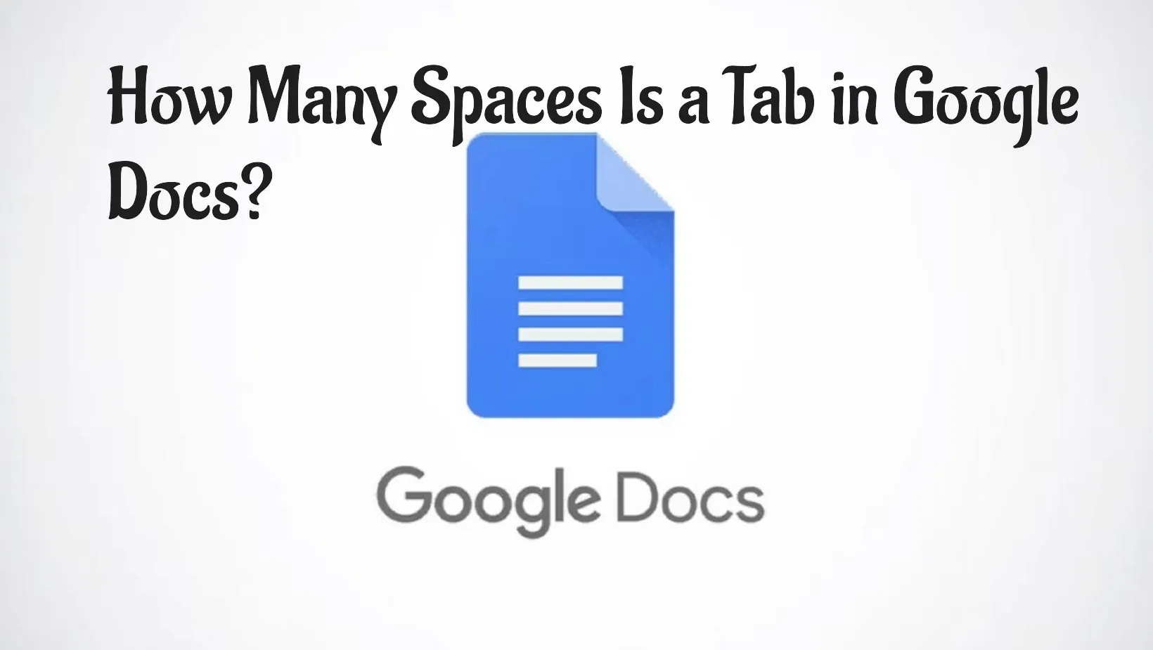 How Many Spaces Is a Tab in Google Docs? - StyleBuzzer